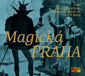 Magická Praha - Otakar Brousek st.; Jana Hlaváčová; Jiří Klem