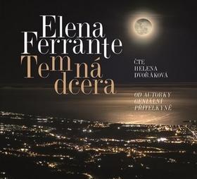 Temná dcera - Elena Ferrante; Helena Dvořáková