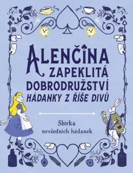 Alenčina zapeklitá dobrodružství - Hádanky z říše divů - Gareth Moore