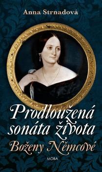 Prodloužená sonáta života - Boženy Němcové - Anna Strnadová