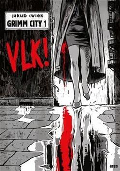 Vlk! - Grimm City 1 - Jakub Ćwiek