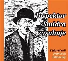 Inspektor Šmidra zasahuje - František Filipovský; Miroslav Honzík; Ilja Kučera