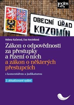 Zákon o odpovědnosti za přestupky a řízení o nich - A zákon o některých přestupcích s komentářem a judikaturou - Helena Kučerová; Eva Horzinková