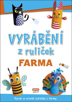 Vyrábění z ruliček Farma - Vyrob si veselá zvířátka z farmy