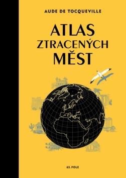 Atlas ztracených měst - Aude de Tocqueville