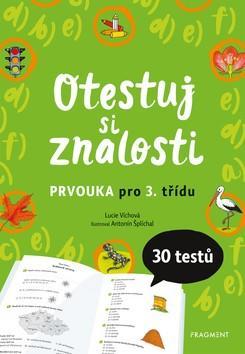 Otestuj si znalosti Prvouka pro 3. třídu - 30 testů - Lucie Víchová