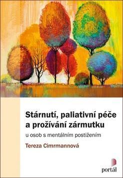 Stárnutí, paliativní péče a prožívání zármutku - u osob s mentálním postižením - Tereza Cimrmannová