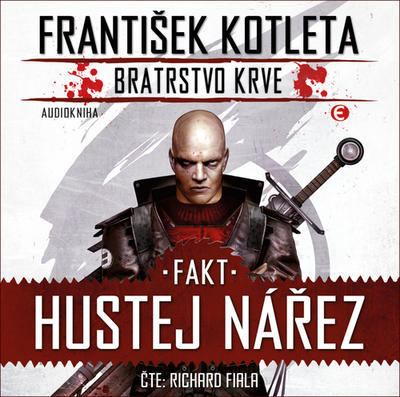 Bratrstvo krve 2 Fakt hustej nářez - František Kotleta; Richard Fiala