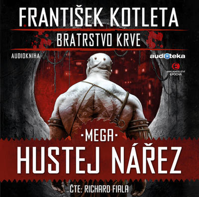 Bratrstvo krve 3 Mega Hustej nářez - František Kotleta; Richard Fiala