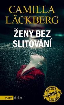 Ženy bez slitování - Camilla Läckberg