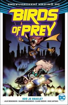 Birds of Prey - Kdo je Oracle? - Julie Bensonová; Shawna Bensonová