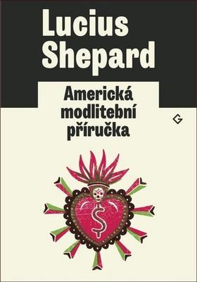 Americká modlitební příručka - Lucius Shepard