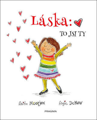 Láska: To jsi ty - Anita Moorjani; Angie DeMuro