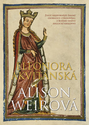 Eleonora Akvitánská - Alison Weirová