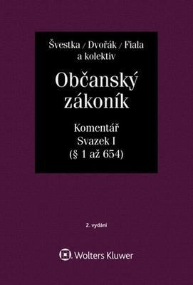 Občanský zákoník, Svazek I - Komentář - Jiří Švestka; Jan Dvořák; Josef Fiala