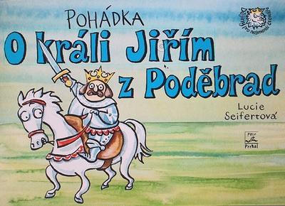 Pohádka o králi Jiřím z Poděbrad - Lucie Seifertová