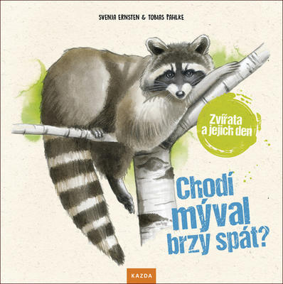 Chodí mýval brzy spát? - Zvířata a jejich den - Tobias Pahlke; Svenja Ernsten