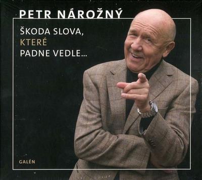 Škoda slova, které padne vedle - Petr Nárožný