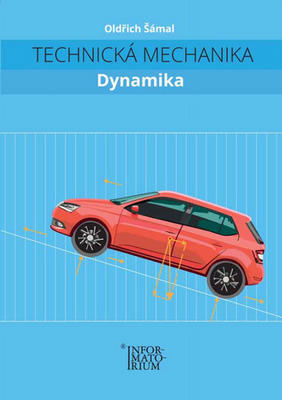 Technická mechanika Dynamika - Oldřich Šámal