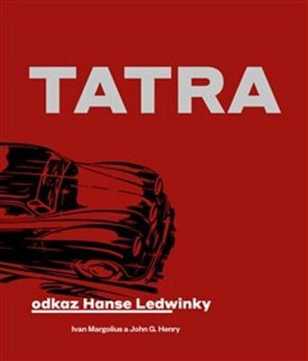 Tatra - Odkaz Hanse Ledwinky - Ivan Margolius