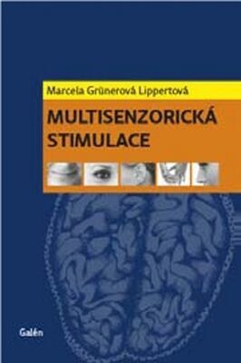 Multisenzorická stimulace - Marcela Lippertová-Grünerová