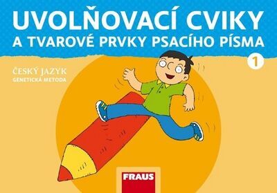 Uvolňovací cviky a tvarové prvky psacího písma - Genetická metoda - Martina Grycová; Jiří Havel; Karla Černá