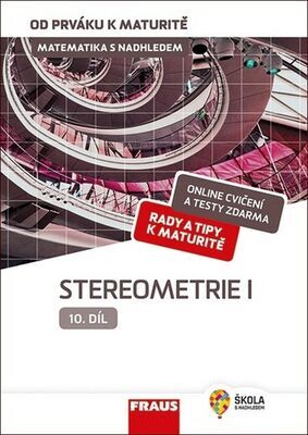 Matematika s nadhledem od prváku k maturitě 10 Stereometrie I - Hybridní učebnice - Eva Pomykalová