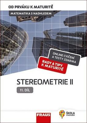 Matematika s nadhledem od prváku k maturitě 11 Stereometrie I - Hybridní učebnice - Eva Pomykalová