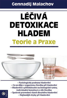 Léčivá detoxikace hladem - Teorie a praxe - Gennadij Malachov