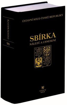 Sbírka nálezů a usnesení Ústavní soud České republiky - svazek 90 - Ústavní soud ČR