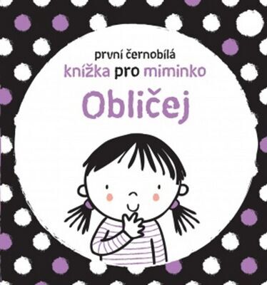 První černobílá knížka pro miminko Obličej - Stella Baggott