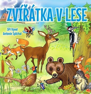 Zvířátka v lese - Jiří Havel; Antonín Šplíchal