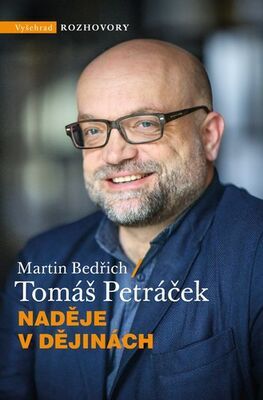 Naděje v dějinách - Tomáš Petráček; Martin Bedřich