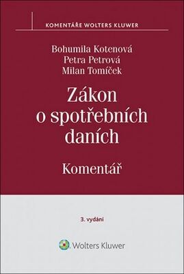 Zákon o spotřebních daních Komentář - Bohumila Kotenová; Petra Petrová; Milan Tomíček