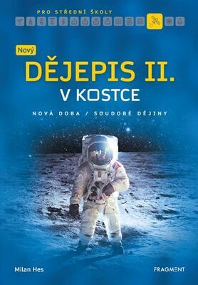 Nový dějepis v kostce pro SŠ II. - Nová doba Soudobé dějiny - Milan Hes