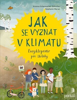 Jak se vyznat v klimatu - Encyklopedie pro školáky - Kristina Scharmacher-Schreiber; Stephanie Marian