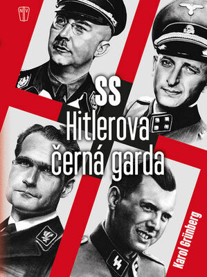 SS Hitlerova černá garda - Karol Grünberg