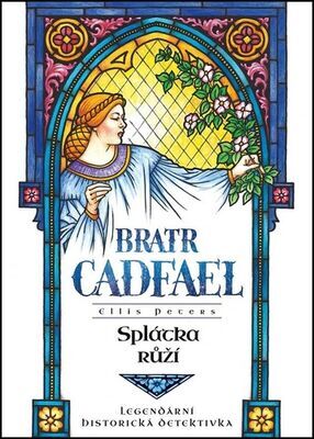 Splátka růží - Bratr Cadfael - Ellis Petersová