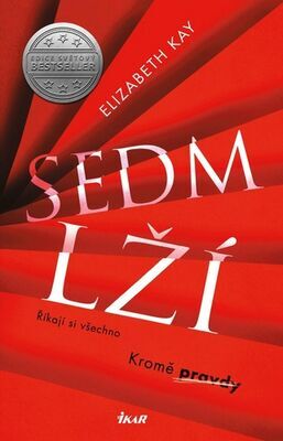 Sedm lží - Říkají si všechno, Kromě pravdy - Elizabeth Kay