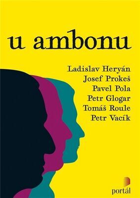 U ambonu - Ladislav Heryán; Josef Prokeš; Pavel Pola