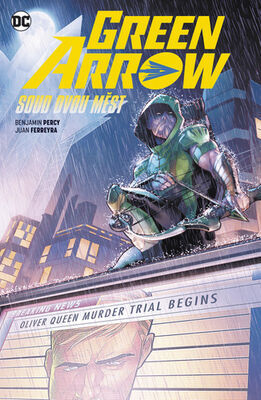 Green Arrow Soud dvou měst - Benjamin Percy; Juan Ferreyra