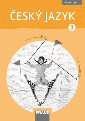 Český jazyk 3 - Příručka učitele - Gabriela Babušová; Petra Chlumská; Jaroslava Kosová