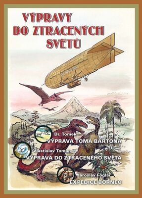 Výpravy do ztracených světů - Jaroslav Foglar; Vlastislav Toman