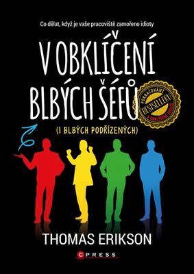 V obklíčení blbých šéfů (i blbých podřízených) - Co dělat, když je vaše pracoviště zamořeno idioty - Thomas Erikson