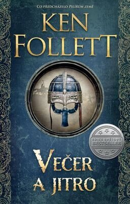 Večer a jitro - Co předcházelo Pilířům země - Ken Follett