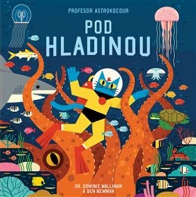 Profesor Astrokocour Pod hladinou - Dominic Walliman