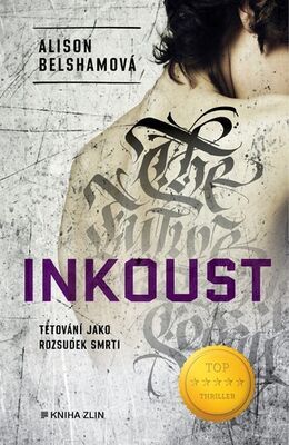 Inkoust - Tetování jako rozsudek smrti - Alison Belshamová