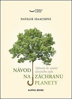 Návod na záchranu planety - Vykročte ke změně životního stylu - Natalie Isaacs