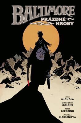 Baltimore Prázdné hroby - Christopher Golden; Mike Mignola; Peter Berting