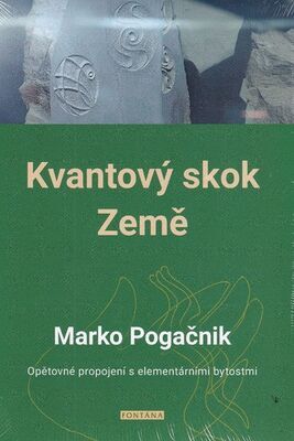 Kvantový skok Země - Opětovné propojení s elementárními bytostmi - Marko Pogačnik